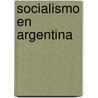 Socialismo En Argentina door Fuente Wikipedia