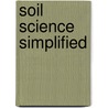Soil Science Simplified by Thomas J. Sauer
