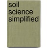 Soil Science Simplified door Thomas J. Sauer