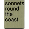 Sonnets Round The Coast by Hardwicke Rawnsley