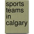 Sports Teams in Calgary