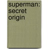 Superman: Secret Origin door Geoff Johns