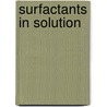 Surfactants in Solution door K.L. Mittal