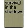 Survival In The Shadows door Tom Ambrose