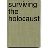 Surviving the Holocaust by Cath Senker