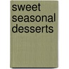 Sweet Seasonal Desserts by Rebekah Pearse