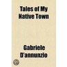 Tales Of My Native Town door Gabriele D'Annunzio