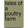 Tales of a Poultry Farm door Clara Dillingham Pierson