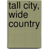 Tall City, Wide Country door Seymour Chwast