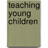 Teaching Young Children