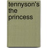 Tennyson's the Princess door Baron Alfred Tennyson Tennyson