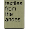 Textiles From The Andes by Penelope Dransart