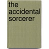 The Accidental Sorcerer door K.E. Mills