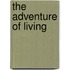 The Adventure of Living
