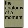 The Anatomy of a Moment door Javier Cercas