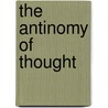 The Antinomy of Thought door J.A.M. Bransen