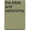 The Bible And Astronomy door T. D Simonton