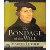 The Bondage Of The Will door Martin Luther