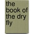 The Book Of The Dry Fly