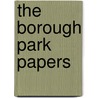 The Borough Park Papers door Joshua Brumbach