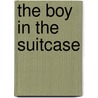 The Boy in the Suitcase by Lene Kaaberbol