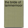 The Bride of Lammermoor by Walter Scot
