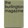 The Burlington Magazine by Unknown
