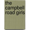 The Campbell Road Girls door Kay Brellend