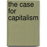 The Case For Capitalism door Hartley Withers