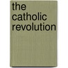 The Catholic Revolution door Andrew M. Greeley