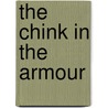 The Chink in the Armour door Marie Belloc Lowndes