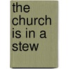 The Church Is in a Stew by Jerry Appleby