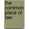The Common Place Of Law door Susan S. Silbey