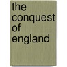 The Conquest Of England by Alice Stopford Green