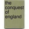 The Conquest of England door John Richard Green