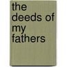 The Deeds Of My Fathers by Paul Pope