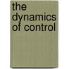 The Dynamics of Control door Wolfgang Kliemann