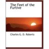 The Feet Of The Furtive door Charles G. D. Roberts
