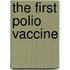 The First Polio Vaccine