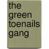 The Green Toenails Gang door Marjorie Weinman Sharmat