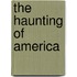 The Haunting Of America