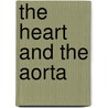 The Heart And The Aorta door Henri Vaquez