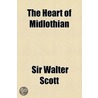 The Heart of Midlothian door Sir Walter Scott