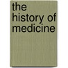 The History of Medicine door Lizabeth Hardman