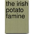 The Irish Potato Famine