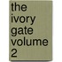 The Ivory Gate Volume 2
