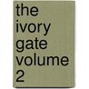 The Ivory Gate Volume 2 door Sir Besant Walter