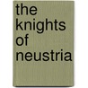 The Knights of Neustria by H.L. Dennis