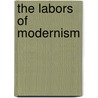 The Labors of Modernism door Mary Wilson
