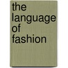 The Language of Fashion door Roland Barthes